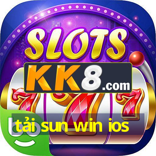 Hướng Dẫn Tải Sun Win iOS - Trải Nghiệm Đỉnh Cao